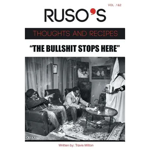Ruso's Thoughts and Recipes Vol.1 and Vol. 2 "The Bullshit Stops Here"