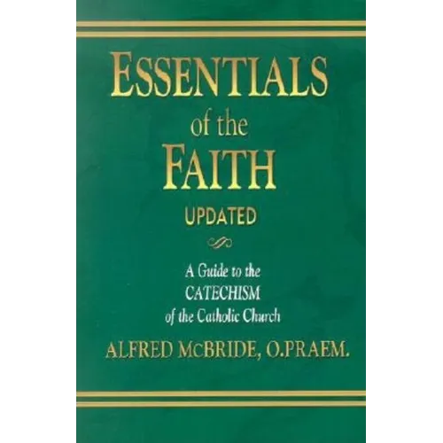 Essentials of the Faith, Updated: A Guide to the Catechism