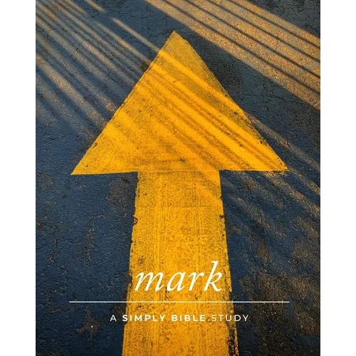 Mark: A Simply Bible Study