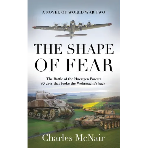 The Shape of Fear: A Novel of World War II