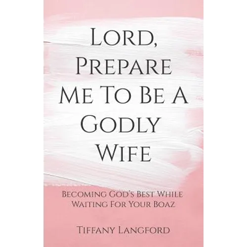 Lord, Prepare Me to Be a Godly Wife