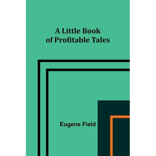 A Little Book of Profitable Tales