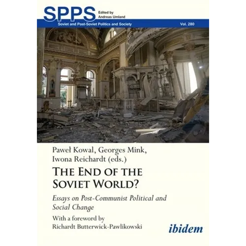 The End of the Soviet World?: Essays on Post-Communist Political and Social Change