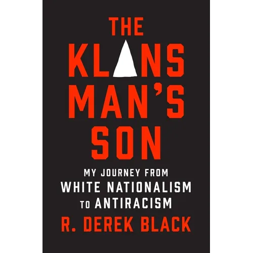 The Klansman's Son: My Journey from White Nationalism to Antiracism: A Memoir