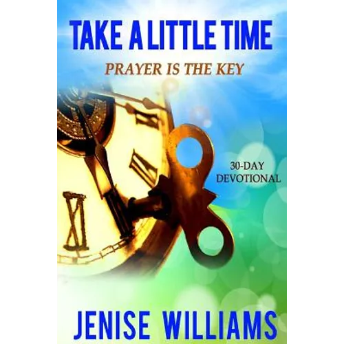 Take A Little Time: Prayer is the Key