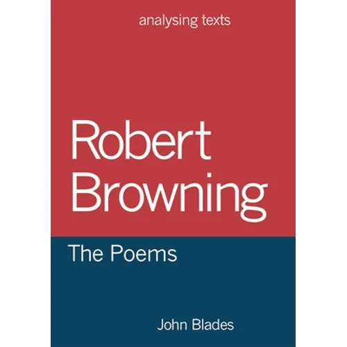 Robert Browning: The Poems
