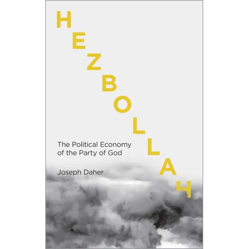 Hezbollah: The Political Economy of Lebanon's Party of God