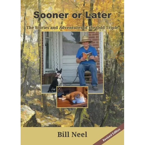 Sooner or Later: The Stories and Adventures of the Odd Triple