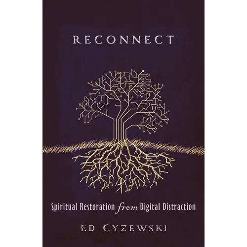 Reconnect: Spiritual Restoration from Digital Distraction