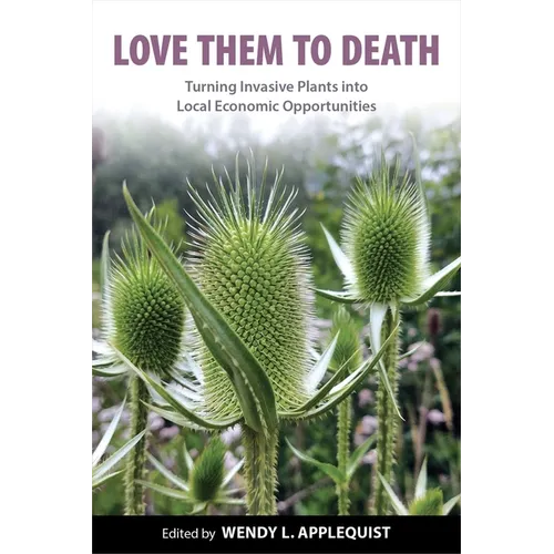 Love Them to Death: Turning Invasive Plants Into Local Economic Opportunities