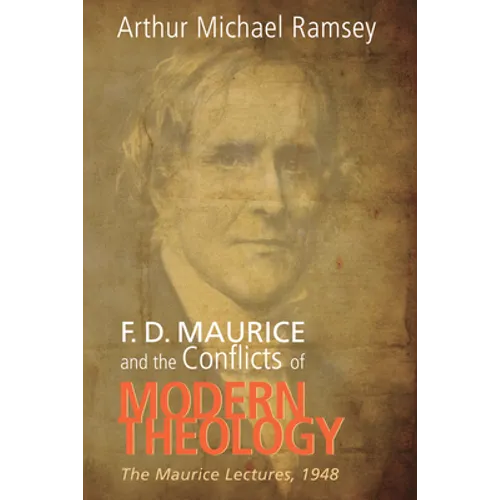 F. D. Maurice and the Conflicts of Modern Theology