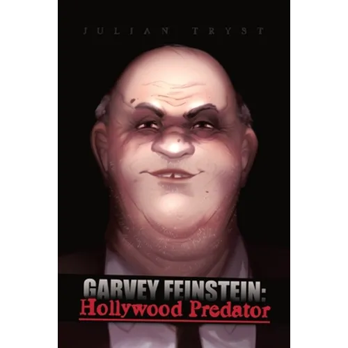 Garvey Feinstein: Hollywood Predator