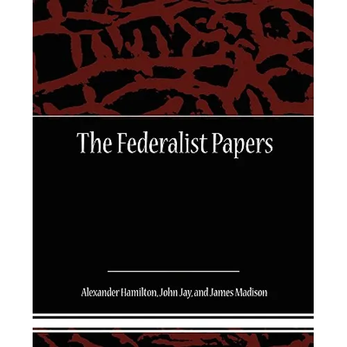 The Federalist Papers