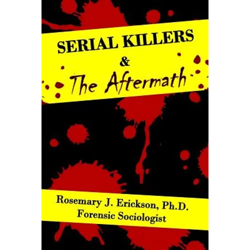 Serial Killers and the Aftermath
