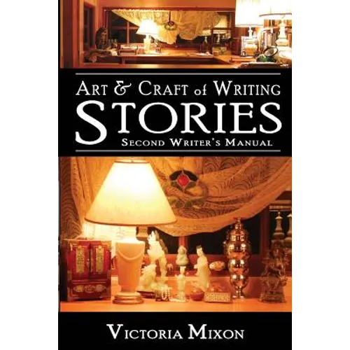 Art & Craft of Writing Stories: Second Writer's Manual