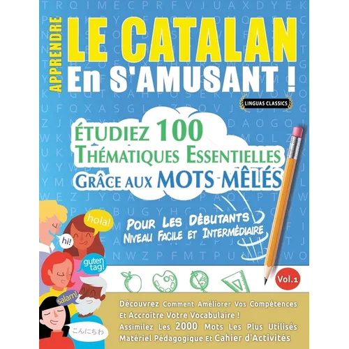 Apprendre Le Catalan En s'Amusant - Pour Les Débutants: Niveau Facile Et Intermédiaire - Étudiez 100 Thématiques Essentielles Grâce Aux Mots Mêlés - V