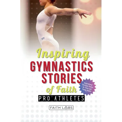Inspiring Gymnastics Stories of Faith from Pro Athletes