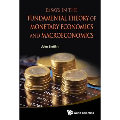 Essays in the Fundamental Theory of Monetary Eco & Macroeco