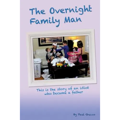 The Overnight Family Man
