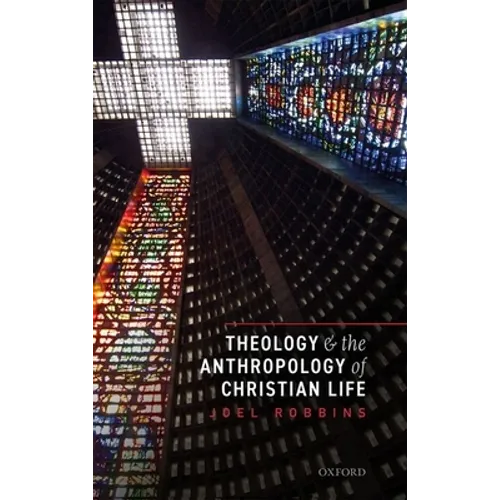 Theology and the Anthropology of Christian Life