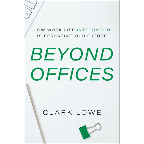 Beyond Offices: How Work-Life Integration Is Reshaping Our Future
