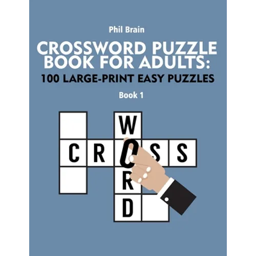 Crossword Puzzle Book for Adults: 100 Large-Print Easy Puzzles