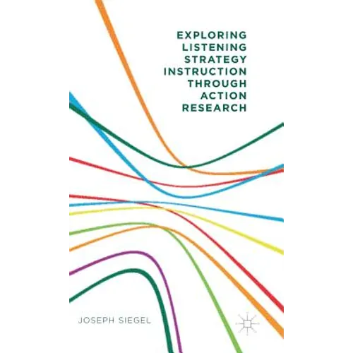 Exploring Listening Strategy Instruction Through Action Research