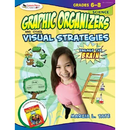 Engage the Brain: Graphic Organizers and Other Visual Strategies, Science, Grades 6-8