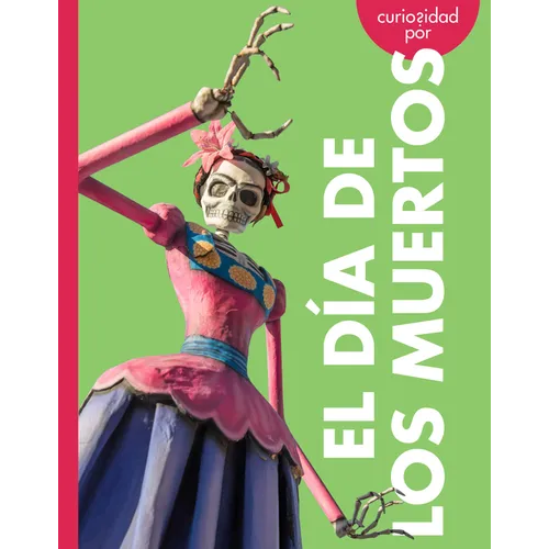 Curiosidad Por El Día de Los Muertos