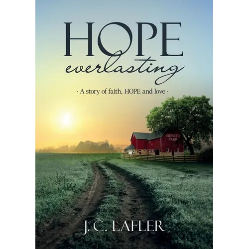 Hope Everlasting: A Story of Faith, Hope and Love