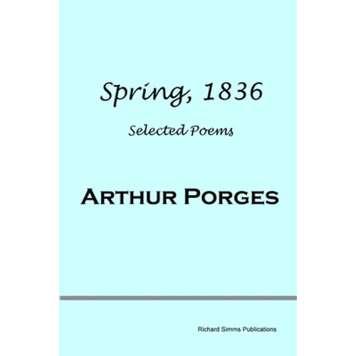 Spring, 1836: Selected Poems
