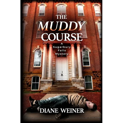 The Muddy Course: A Sugarbury Falls Mystery