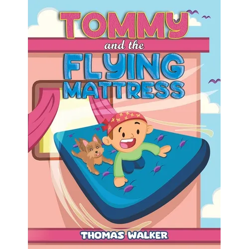 Tommy and the Flying Mattress