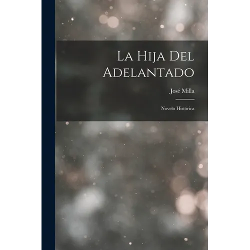La Hija del Adelantado: Novelo Histórica