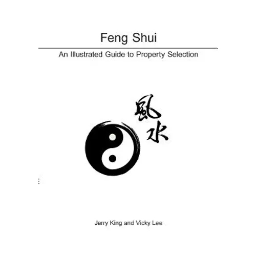 Feng Shui: An Illustrated Guide to Property Selection