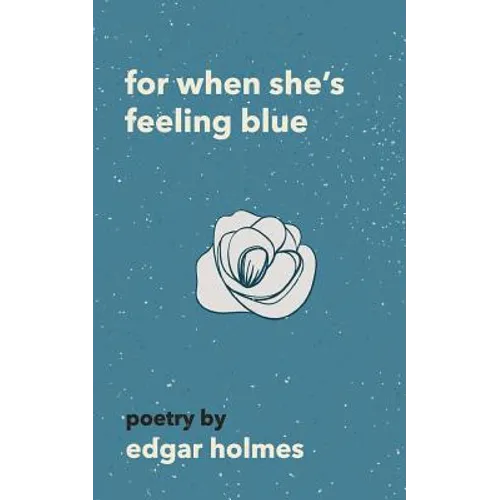 For When She's Feeling Blue