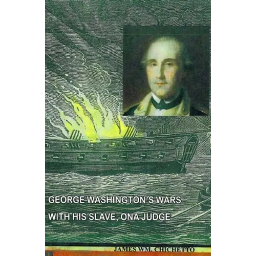 George Washington's Wars with His Slave, Ona Judge