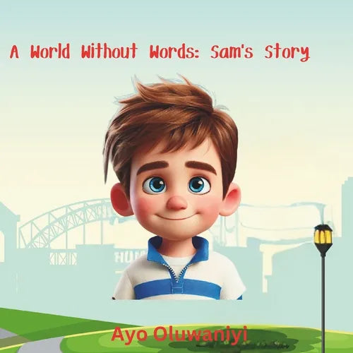 A World Without Words: Sam's Story.