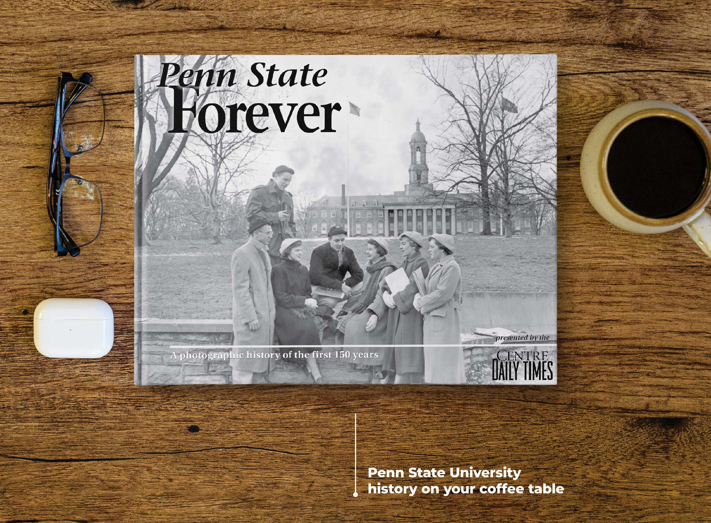 Penn State Forever: A Photographic History of the First 150 Years Book