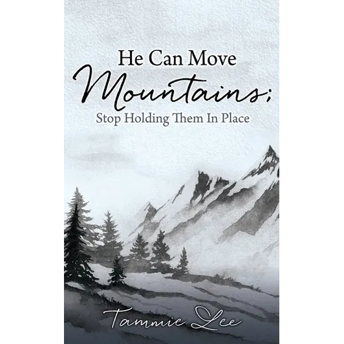 He Can Move Mountains; Stop Holding Them In Place
