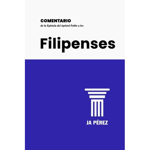 Comentario de la Epístola del Apóstol Pablo a los Filipenses