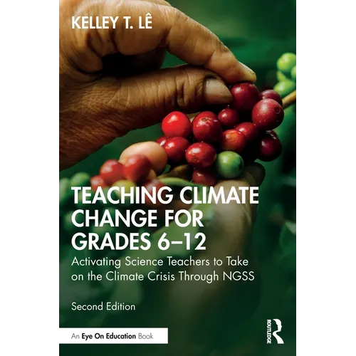 Teaching Climate Change for Grades 6-12: Activating Science Teachers to Take on the Climate Crisis Through NGSS