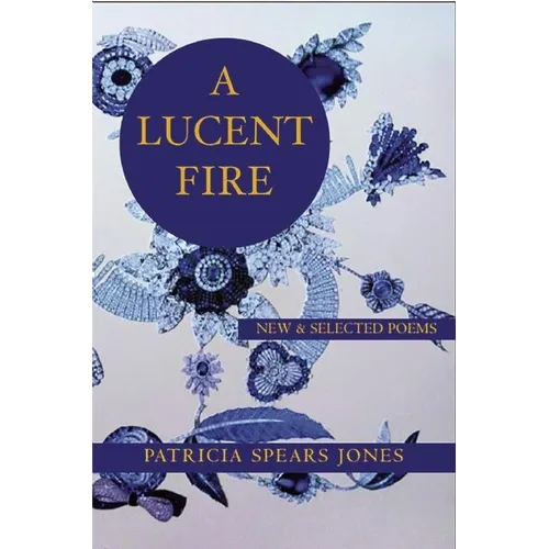 A Lucent Fire: New and Selected Poems