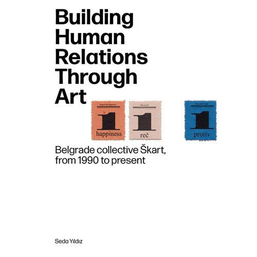 Building Human Relations Through Art: Belgrade Art Collective Skart from 1990 to Present