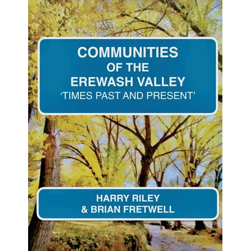 Communities of the Erewash Valley: Times Past and Present