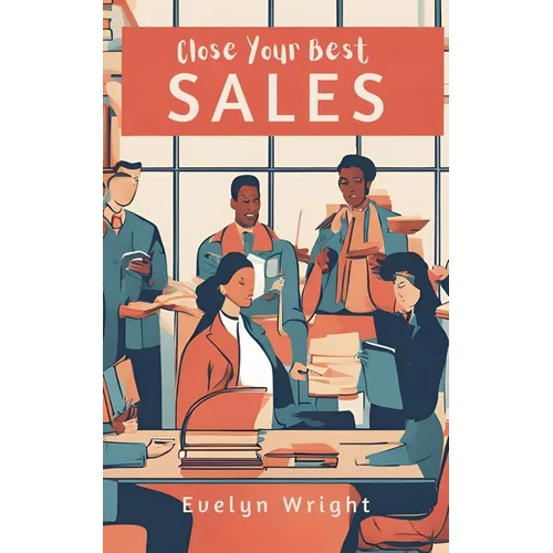 Close Your Best Sales