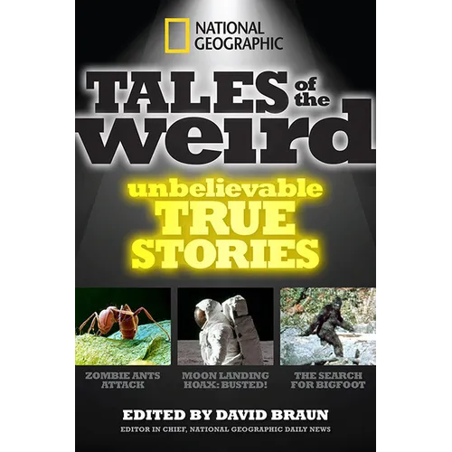 National Geographic Tales of the Weird: Unbelievable True Stories