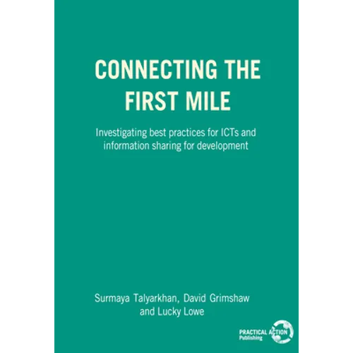 Connecting the First Mile: Investigating Best Practices for Icts and Information Sharing for Development