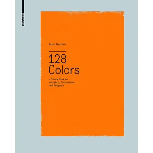 128 Colors: A Sample Book for Architects, Conservators and Designers