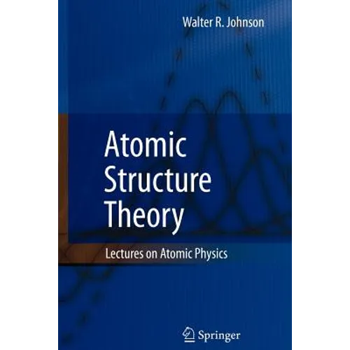 Atomic Structure Theory: Lectures on Atomic Physics
